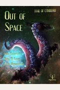 Out Of Space (Trail Of Cthulhu Rpg)