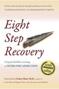 Eight Step Recovery: Using The Buddha's Teachings To Overcome Addiction