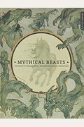 Mythical Beasts: An Artist's Field Guide To Designing Fantasy Creatures