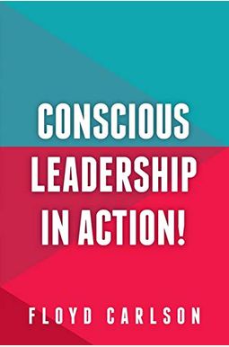 Buy Conscious Leadership In Action! Book By: Floyd Carlson