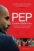 Pep Confidential: The Inside Story Of Pep Guardiola's First Season At Bayern Munich