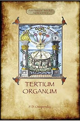 Tertium Organum: A Key To The Enigmas Of The World (Aziloth Books) Tertium Organum: A Key To The Enigmas Of The World (Aziloth Books)