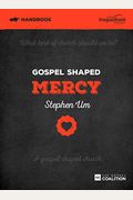 Gospel Shaped Mercy Handbook, 5: The Gospel Coalition Curriculum