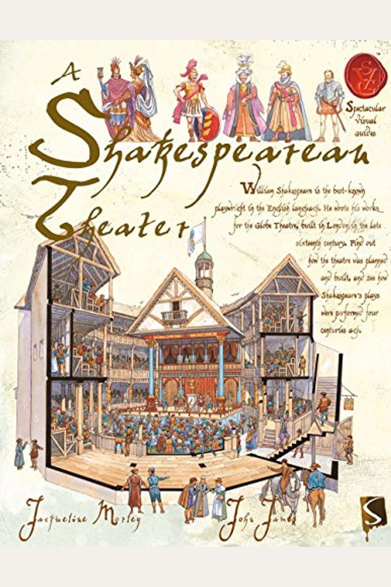 A Shakespearean Theater (Spectacular Visual Guides)