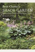 The Shade Garden: Shade-Loving Plants For Year-Round Interest