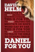 Daniel For You: For Reading, For Feeding, For Leading