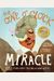 The One O'clock Miracle Storybook: A True Story About Trusting The Words Of Jesus