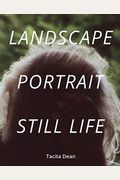 Tacita Dean: Landscape, Portrait, Still Life