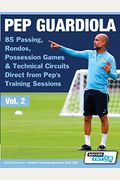 Pep Guardiola - 85 Passing, Rondos, Possession Games & Technical Circuits Direct From Pep's Training Sessions