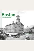 Boston: Then And Now