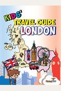 Kids' Travel Guide - London: The Fun Way To Discover London-Especially For Kids (Kids' Travel Guide Series)