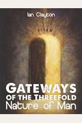 Gateways Of The Three-Fold Nature Of Man