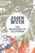 The Mountains of California: An enthusiastic nature diary from the founder of national parks