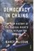 Democracy In Chains: The Deep History Of The Radical Right's Stealth Plan For America
