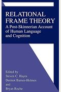 Relational Frame Theory: A Post-Skinnerian Account Of Human Language And Cognition