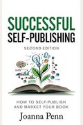 Successful Self-Publishing: How to self-publish and market your book in ebook, print, and audiobook