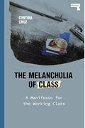 The Melancholia Of Class: A Manifesto For The Working Class