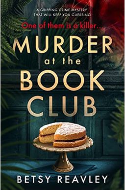 Murder at the Book Club: A Gripping Crime Mystery That Will Keep You Guessing Murder at the Book Club: A Gripping Crime Mystery That Will Keep You Guessing