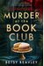 Murder At The Book Club: A Gripping Crime Mystery That Will Keep You Guessing