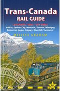 Trans-Canada Rail Guide: Includes Rail Routes and Maps Plus Guides to 10 Cities