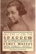 His Eye Is On The Sparrow: An Autobiography