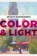 Artists' Master Series: Color And Light