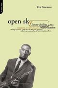 Open Sky: Sonny Rollins And His World Of Improvisation