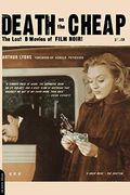 Death on the Cheap: The Lost B Movies of Film Noir