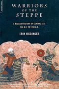 Warriors Of The Steppe: A Military History Of Central Asia, 500 B.c. To 1700 A.d.