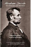 Abraham Lincoln: His Speeches & Writings