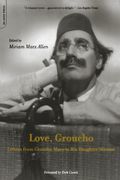 Love, Groucho: Letters From Groucho Marx To His Daughter Miriam