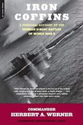 Iron Coffins: A Personal Account Of The German U-Boat Battles Of World War Ii