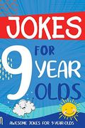 Jokes For 9 Year Olds: Awesome Jokes For 9 Year Olds - Birthday Or Christmas Gifts For 9 Year Olds