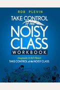 Take Control Of The Noisy Class Workbook
