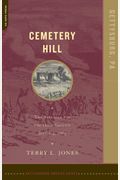 Cemetery Hill: The Struggle For The High Ground, July 1-3, 1863