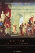 Scipio Africanus: Greater Than Napoleon