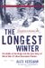 The Longest Winter: The Battle Of The Bulge And The Epic Story Of Wwii's Most Decorated Platoon