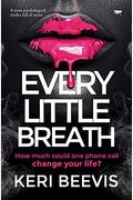 Every Little Breath: A Tense Psychological Thriller Full Of Twists