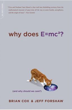 Why Does E=mc2?: (and Why Should We Care?) Why Does E=mc2?: (and Why Should We Care?)