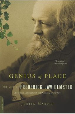 Genius of Place: The Life of Frederick Law Olmsted Genius of Place: The Life of Frederick Law Olmsted