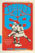 Summer Of '68: The Season That Changed Baseball--And America--Forever