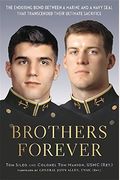 Brothers Forever: The Enduring Bond Between A Marine And A Navy Seal That Transcended Their Ultimate Sacrifice