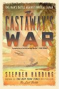 The Castaway's War: One Man's Battle Against Imperial Japan