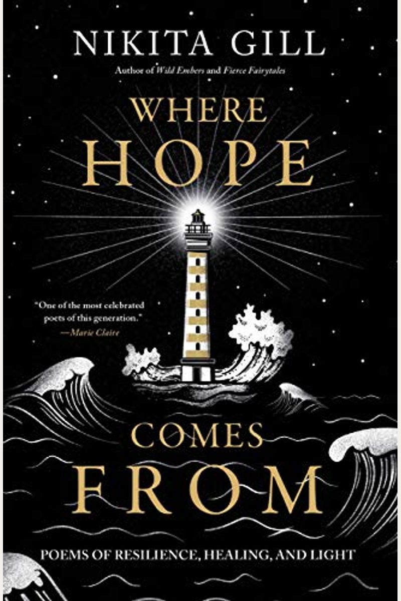 Where Hope Comes From: Poems Of Resilience, Healing, And Light