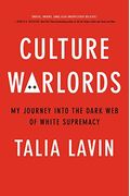 Culture Warlords: My Journey Into The Dark Web Of White Supremacy