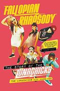 Fallopian Rhapsody: The Story Of The Lunachicks