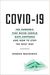 COVID-19: The Pandemic That Never Should Have Happened and How to Stop the Next One