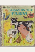 A DAY ON THE FARM (Little Golden Book)