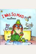 I Was So Mad (Little Critter) (Look-Look)