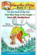 Geronimo Stilton: Books 4-6: #4: I'm Too Fond Of My Fur; #5: Four Mice Deep In The Jungle; #6: Paws Off, Cheddarface!